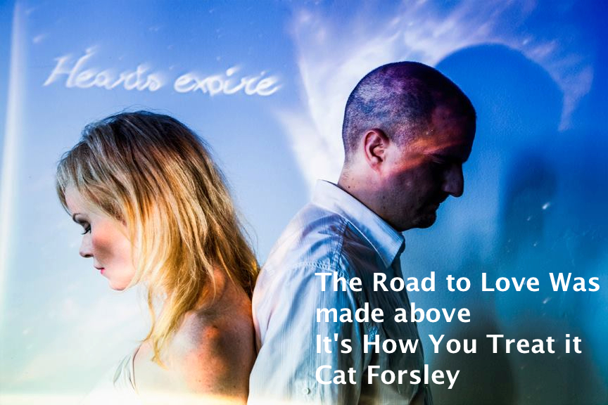 The road to love ......... cat forsley 